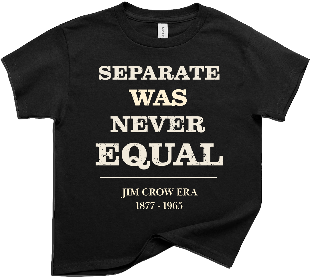 Separate Was Never Equal History T-Shirt
